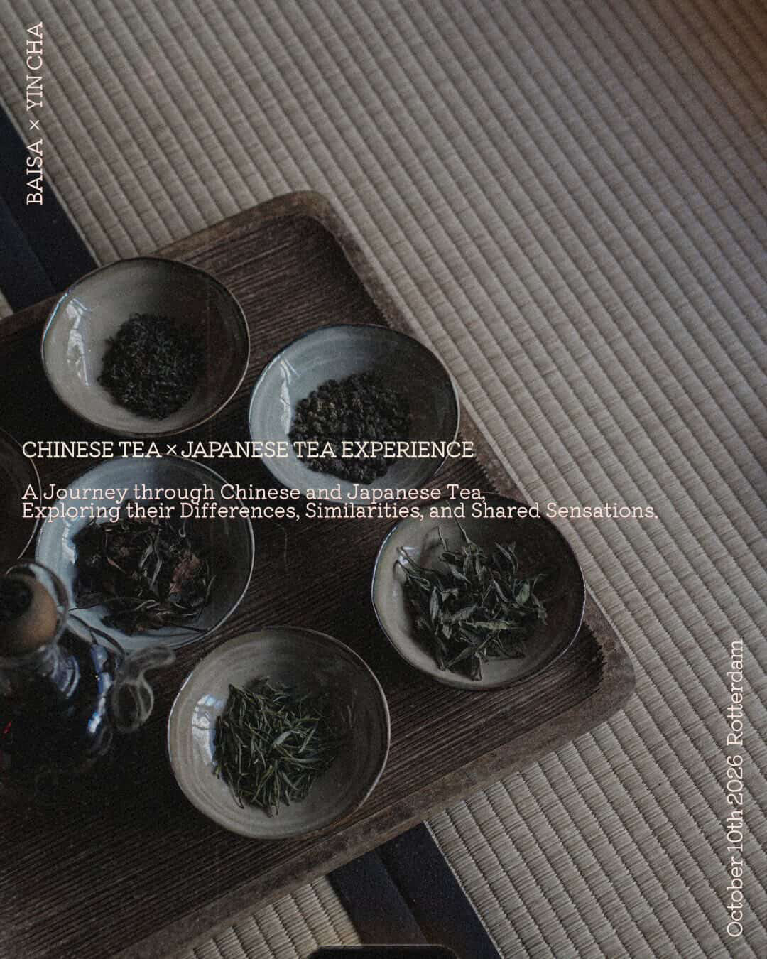 Chinese Tea × Japanese Tea Experience | YIN CHA X BAISA ( 10-10-26 | Rotterdam)